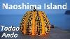 Naoshima The Art Island Designed By Tadao Ando Japan Contemporary Art